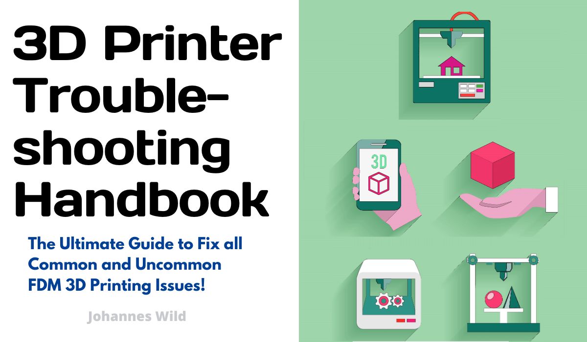 3D Printer Troubleshooting Handbook