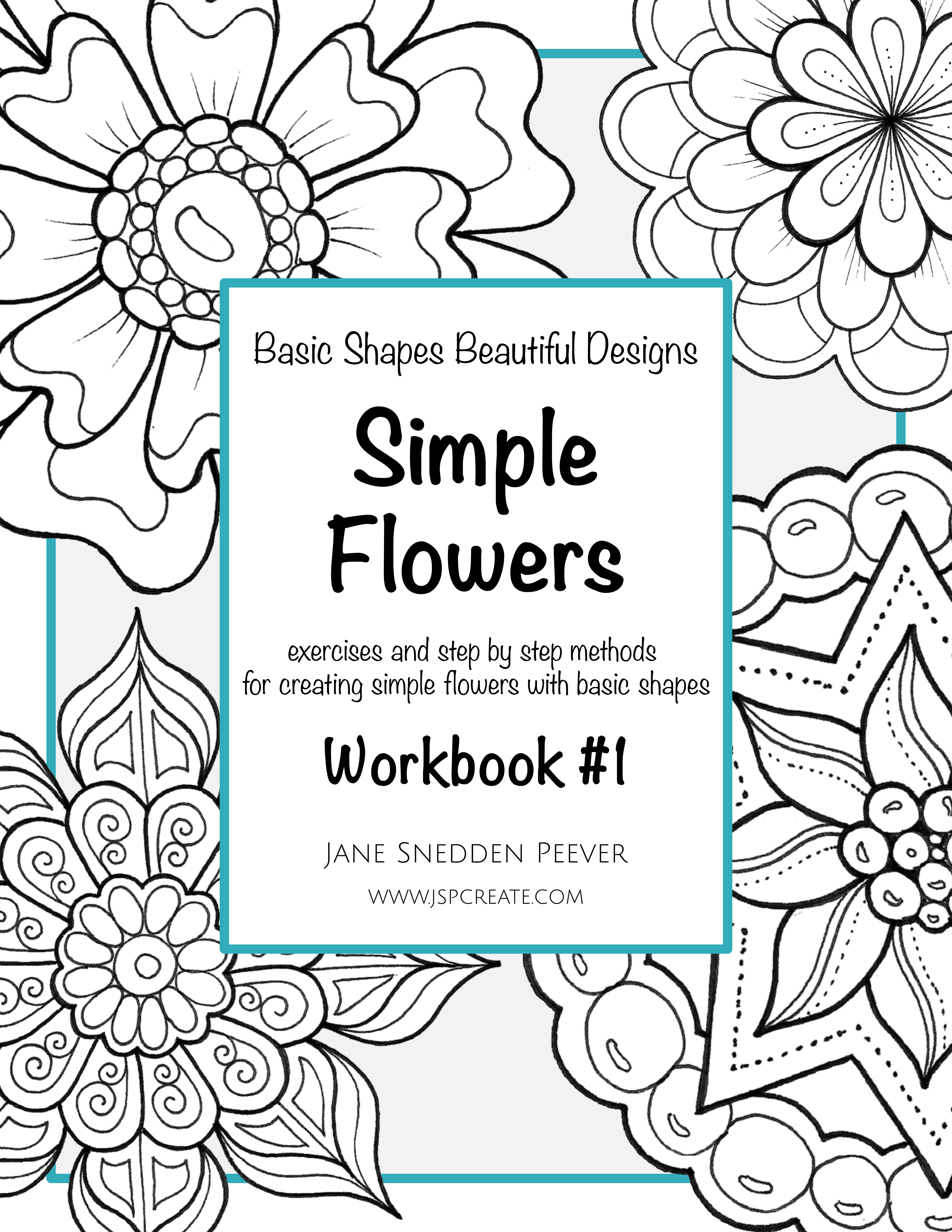 Simple Flowers Workbook - Basic Shapes Beautiful Designs