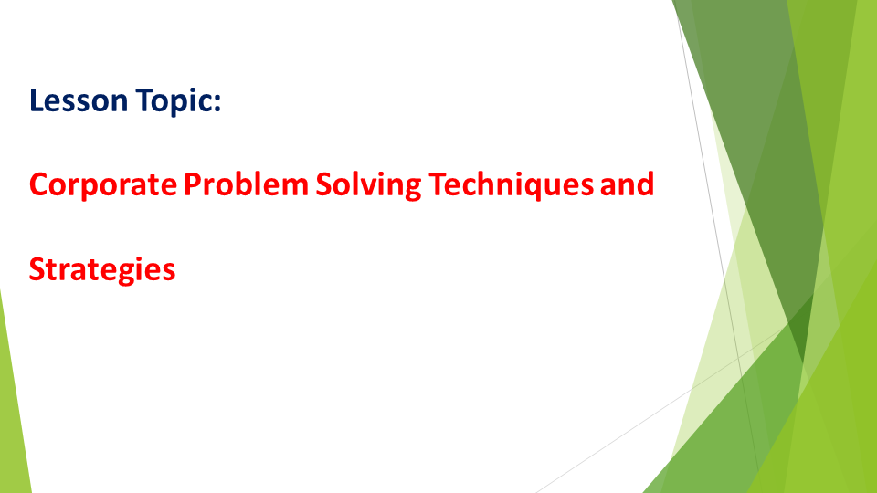 Corporate Problem Solving Techniques and Strategies