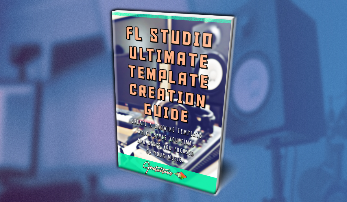 FL Studio Ultimate Template Guide