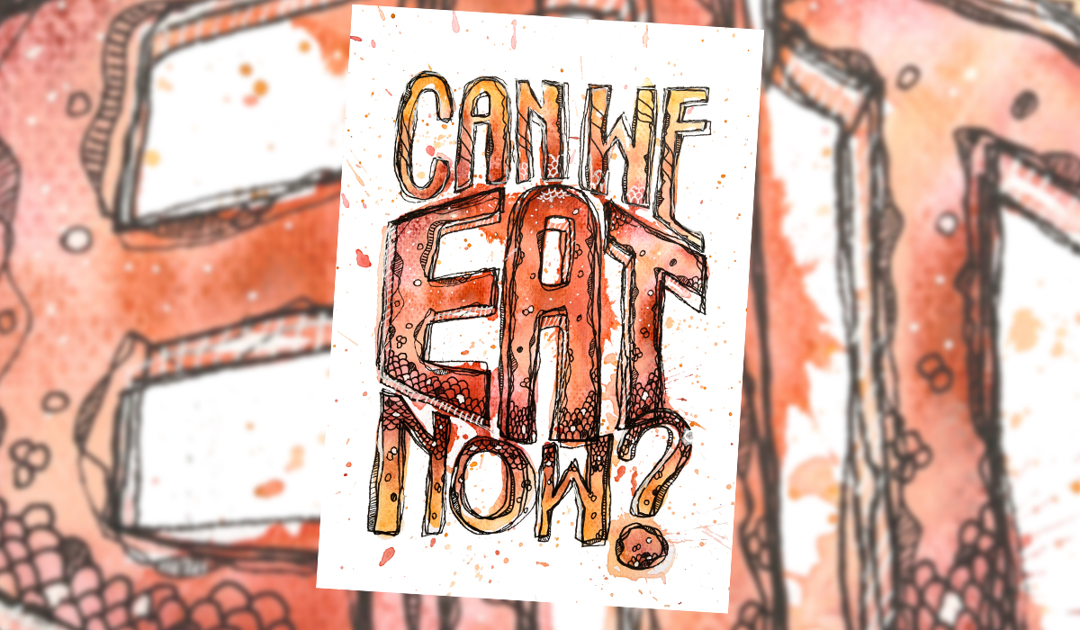 Can we eat now?