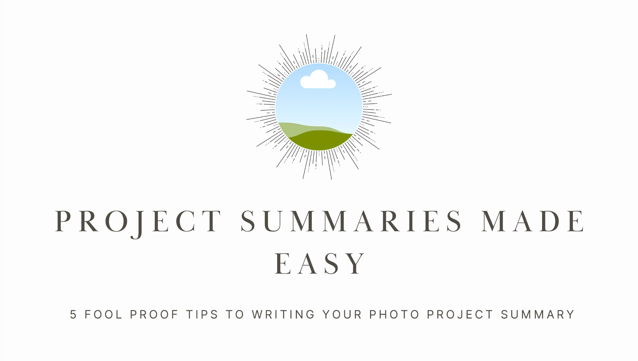 PROJECT SUMMARIES MADE EASY